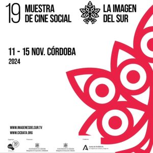 19 Muestra de Cine Social LA IMAGEN DEL SUR. Cordoba 11 15 Noviembre 2024