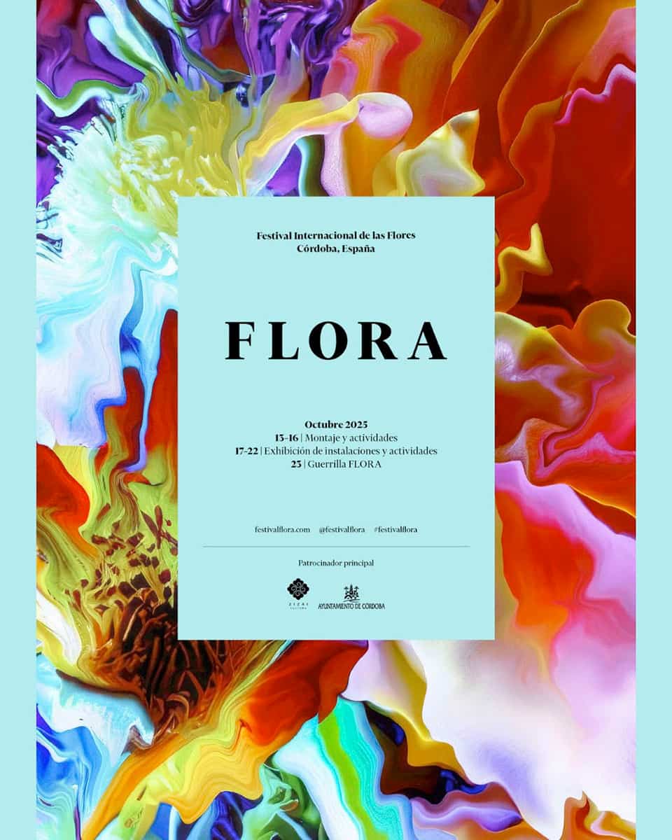 FLORA. Festival Internacional de las Flores. Córdoba. 13 al 23 Octubre 2025