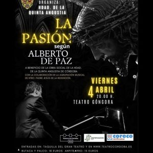 LA PASION SEGUN ALBERTO DE PAZ. Teatro Gongora Cordoba. Viernes 4 Abril 2025