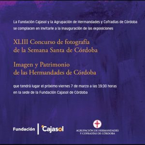 XLIII Concurso fotografia Semana Santa de Cordoba. Fundacion Cajasol. Cordoba. Hasta el 20 Abril 2025