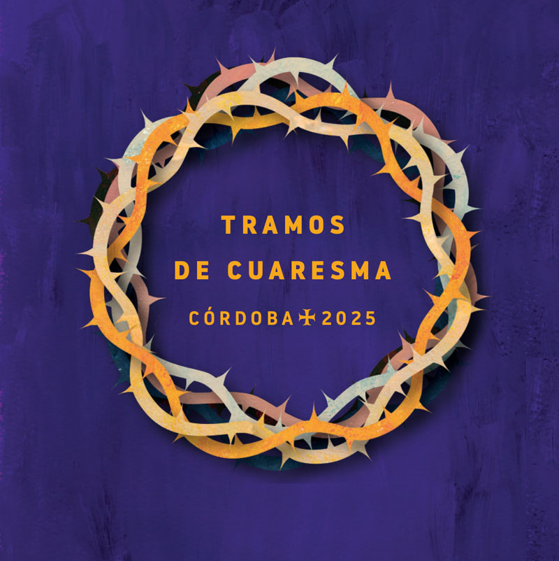 TRAMOS DE CUARESMA. Fundación Cajasol Córdoba. Marzo-Abril 2025