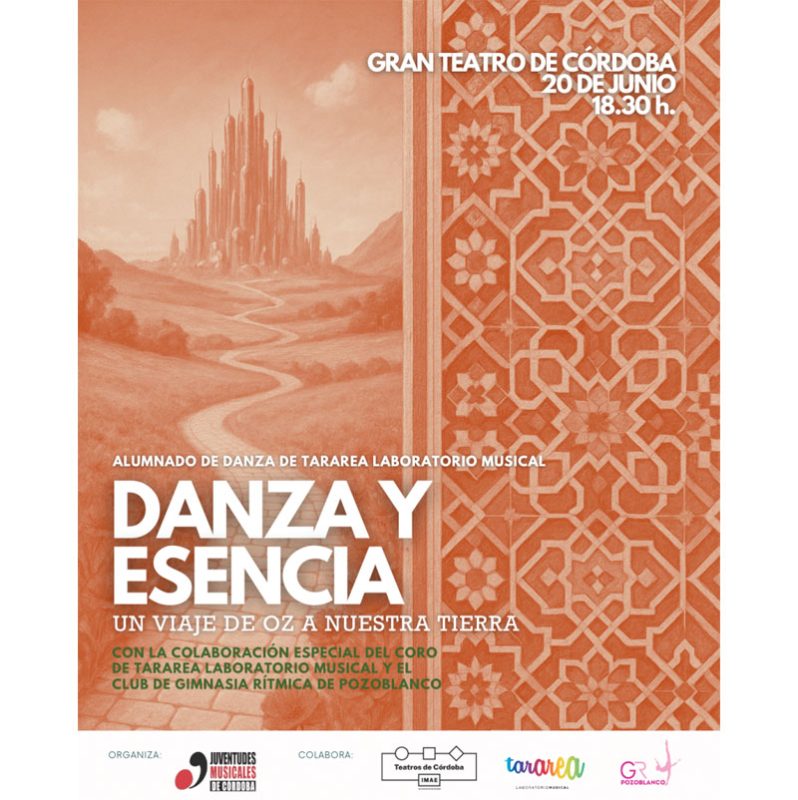 DANZA Y ESENCIA. UN VIAJE DE OZ A ANDALUCIA. Gran Teatro de Cordoba. 20 Junio 2025