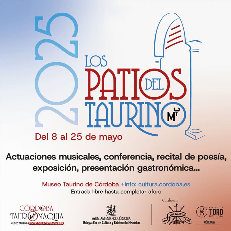 LOS PATIOS DEL TAURINO 2025. Del 8 al 25 de mayo