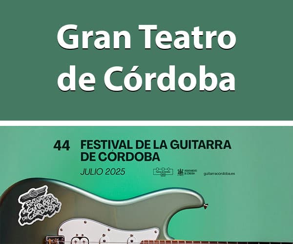 44 Festival de la Guitarra de Córdoba. Julio 2025