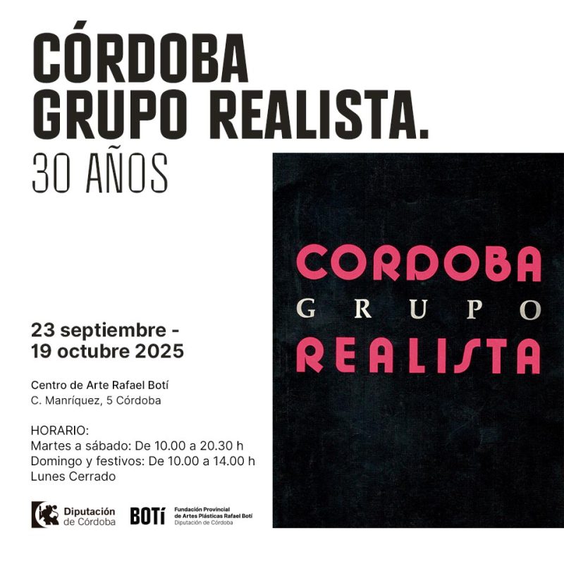 CORDOBA GRUPO REALISTA. 30 ANOS. Centro de Arte Rafael Boti. Cordoba. Hasta el 19 Octubre 2025