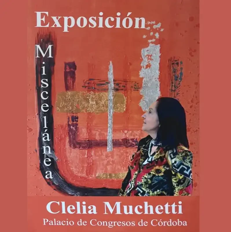 Clelia Muchetti MISCELANEA. Palacio de Congresos de Cordoba. Hasta el 31 Octubre 2025