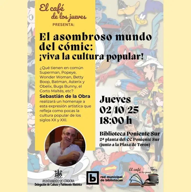 EL ASOMBROSO MUNDO DEL COMIC. Biblioteca Poniente Sur. Cordoba. Jueves 2 Octubre 2025