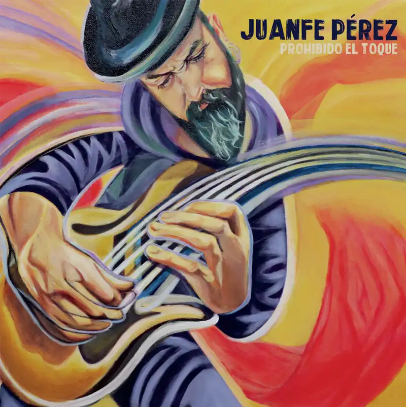 JUANFE PÉREZ 'PROHIBIDO EL TOQUE'