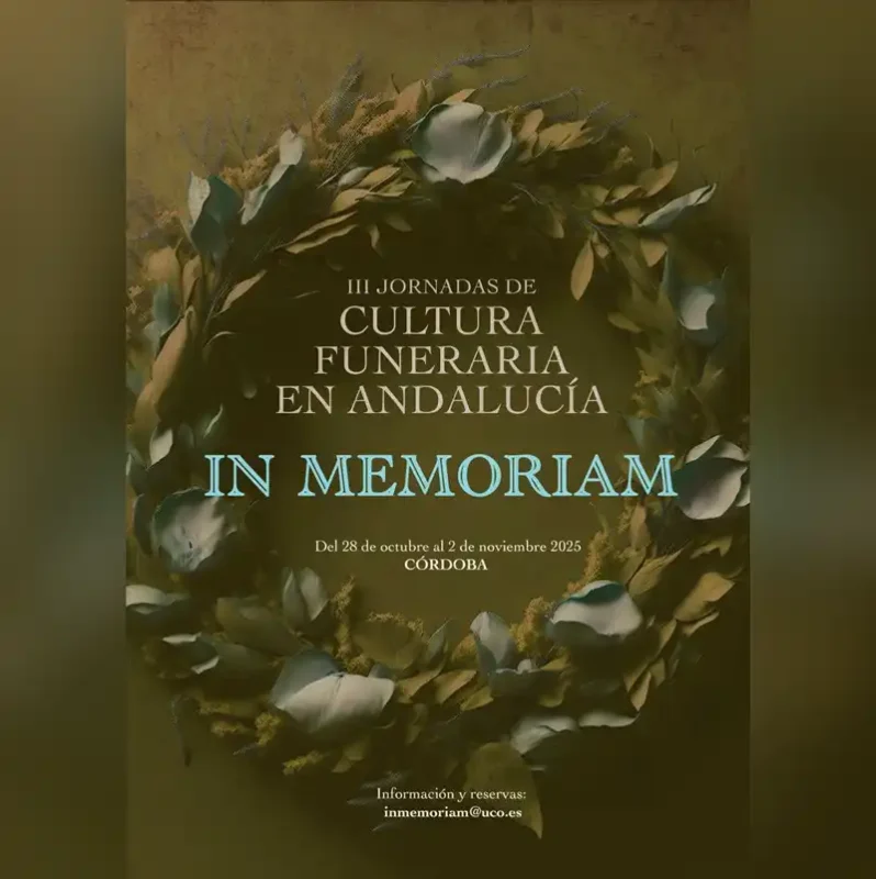 IN MEMORIAM III JORNADAS DE CULTURA FUNERARIA EN ANDALUCIA. Cordoba. 28 Oct 2 Nov 2025