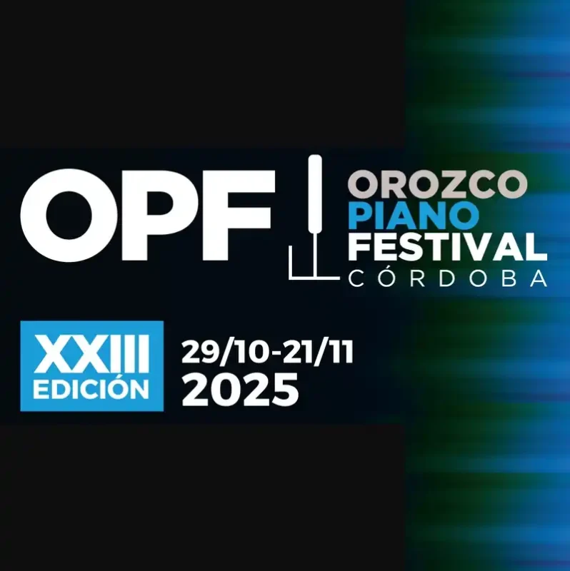 OROZCO PIANO FESTIVAL XXIII Edicion. Cordoba. Octubre Noviembre 2025