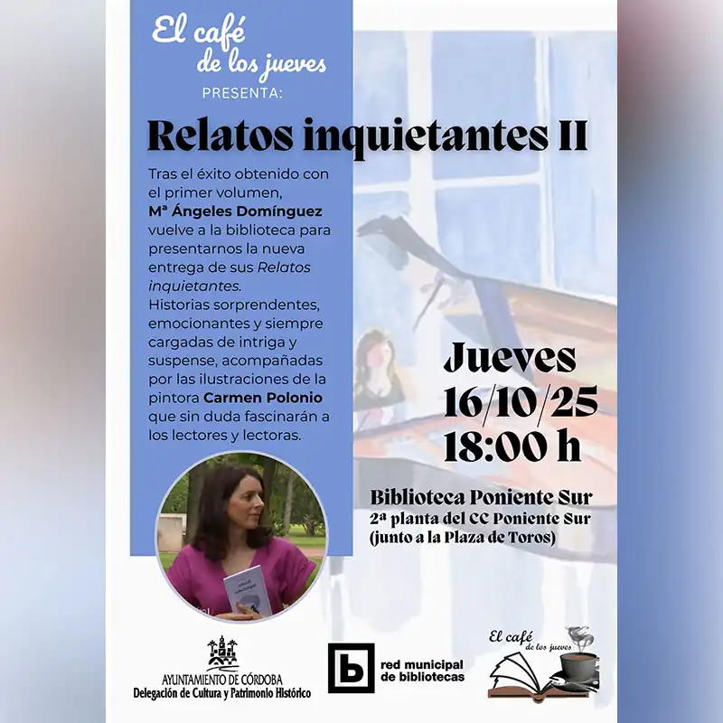 RELATOS INQUIETANTES II El Cafe de los Jueves. Biblioteca Poniente Sur. Cordoba 16 Octubre 2025