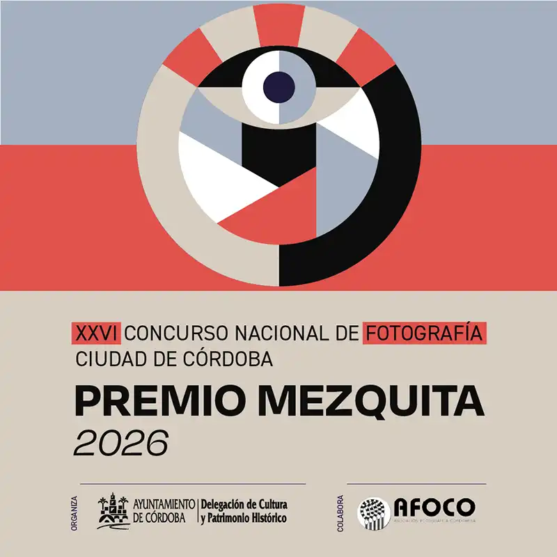 XXVI CONCURSO NACIONAL DE FOTOGRAFIA CIUDAD DE CORDOBA. PREMIO MEZQUITA 2026