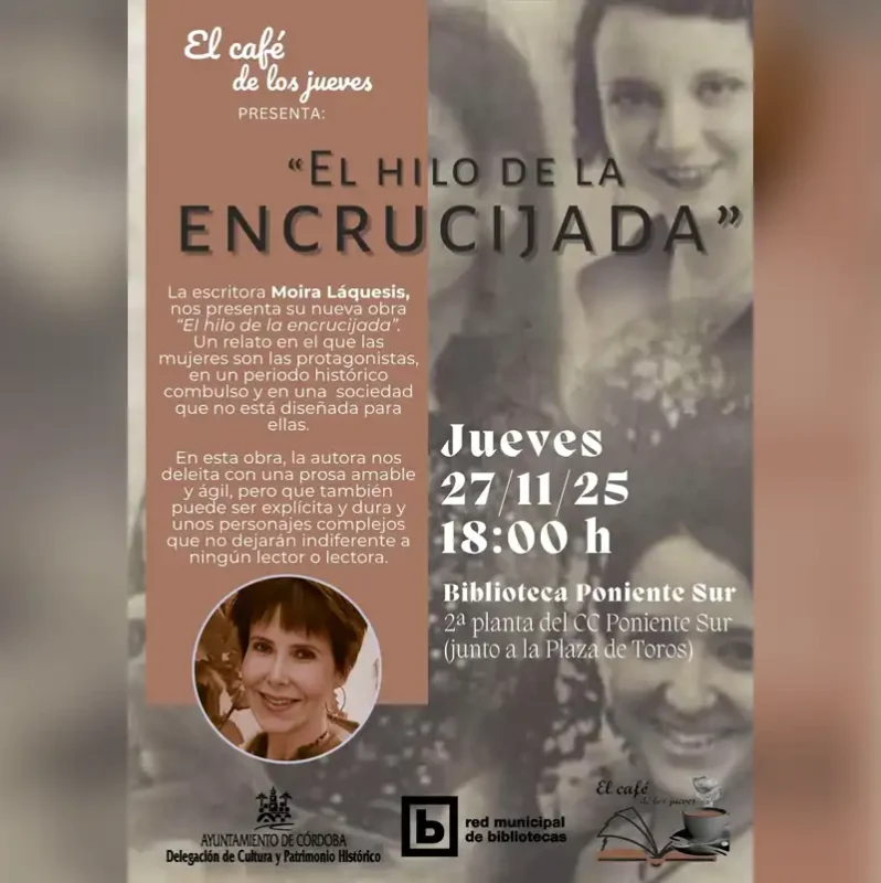 III CERTAMEN SANTA CECILIA. Plaza de la Juventud. Córdoba. 23 Noviembre 2025 2 EL HILO DE LA ENCRUCIJADA. Biblioteca Poniente Sur. Cordoba. Jueves 27 Noviembre 2025