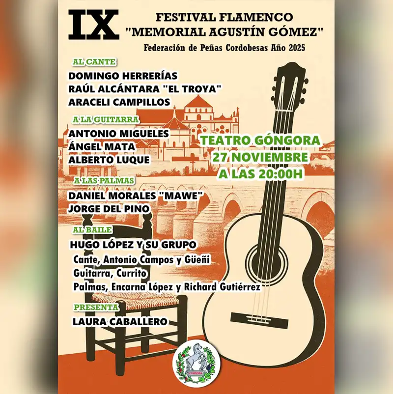 IX FESTIVAL FLAMENCO 'MEMORIAL AGUSTÍN GÓMEZ'. TEATRO GÓNGORA. Jueves 27 Noviebre 2025 IX FESTIVAL FLAMENCO 'MEMORIAL AGUSTÍN GÓMEZ'. TEATRO GÓNGORA. Jueves 27 Noviebre 2025