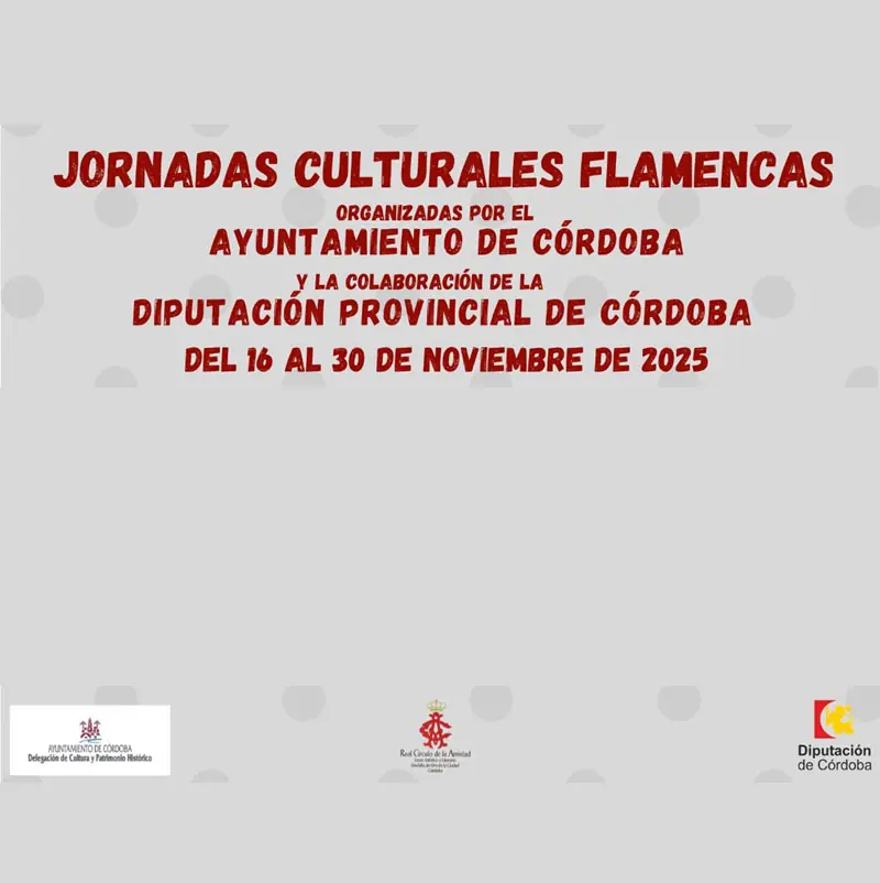 JORNADAS CULTURALES FLAMENCAS. Real Círculo de la Amistad. Córdoba. Del 16 al 30 Noviembre 2025 JORNADAS CULTURALES FLAMENCAS. Real Círculo de la Amistad. Córdoba. Del 16 al 30 Noviembre 2025