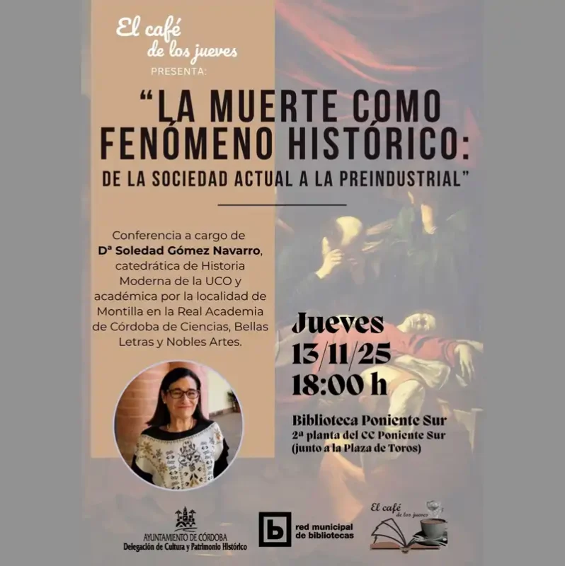 LA MUERTE COMO FENOMENO HISTORICO. Biblioteca Poniente Sur. Cordoba. Jueves 13 Noviembre 2025