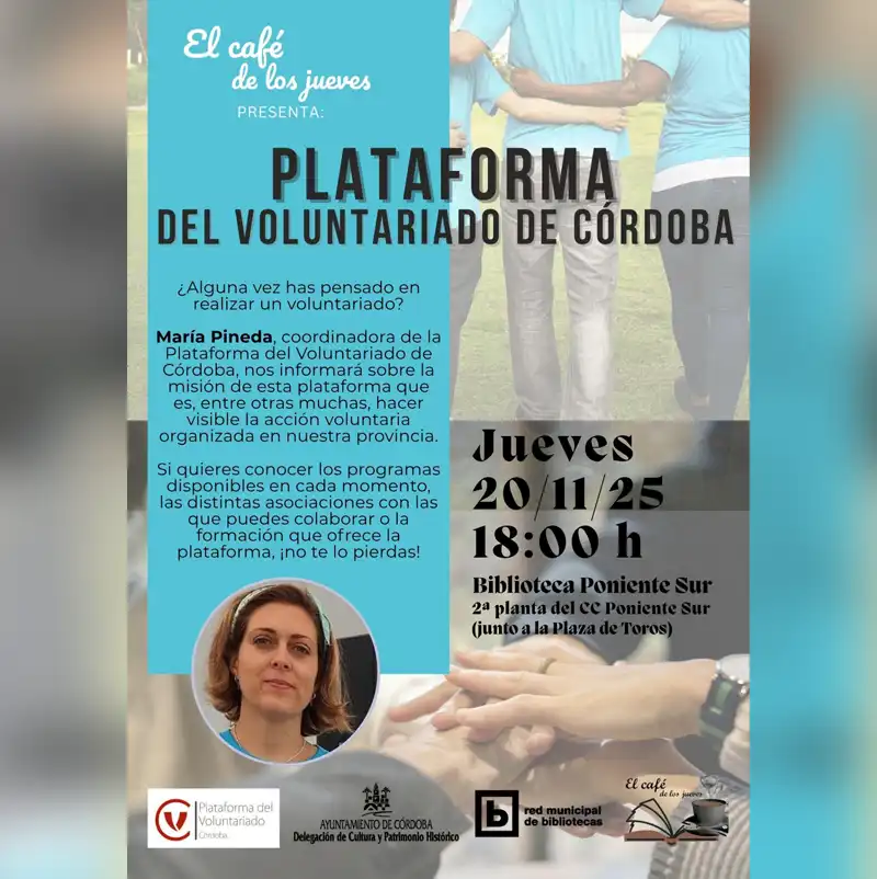 PLATAFORMA DEL VOLUNTARIADO DE CÓRDOBA. Biblioteca Poniente Sur. Córdoba. Jueves 20 Noviembre 2025 PLATAFORMA DEL VOLUNTARIADO DE CÓRDOBA. Biblioteca Poniente Sur. Córdoba. Jueves 20 Noviembre 2025