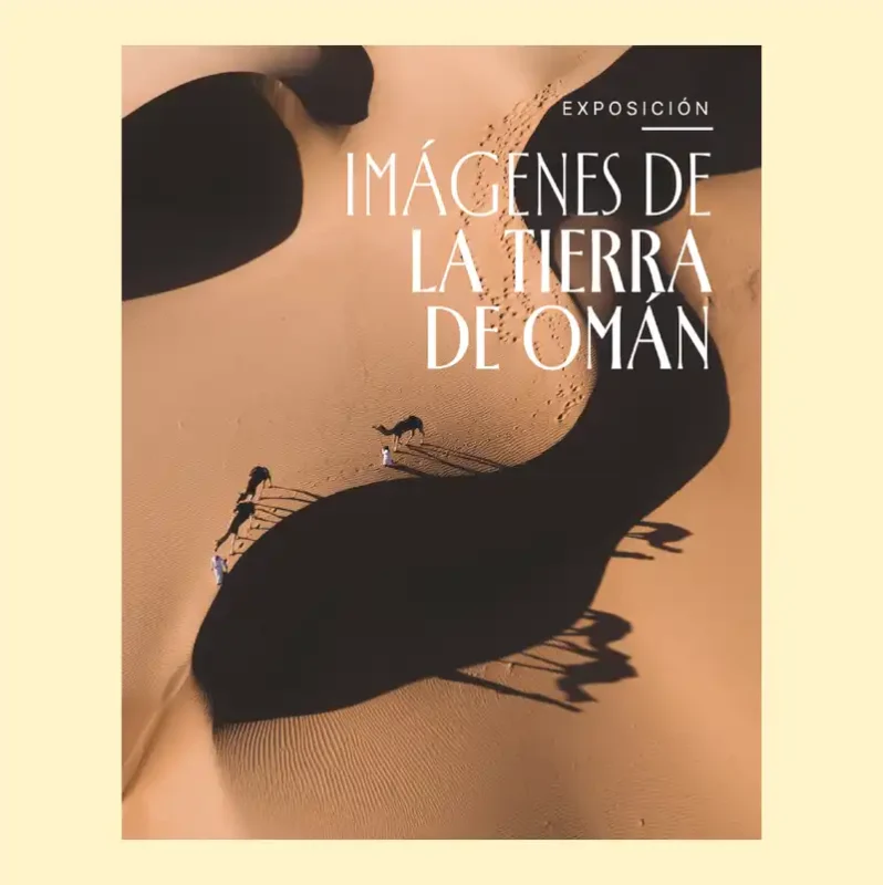 ¡MIRA QUÉ BONITAS ERAN! Sala Galatea. Córdoba. Hasta el 2 Marzo 2025 2 IMAGENES DE LA TIERRA DE OMAN. Casa Arabe en Cordoba. Hasta el 16 Enero 2026