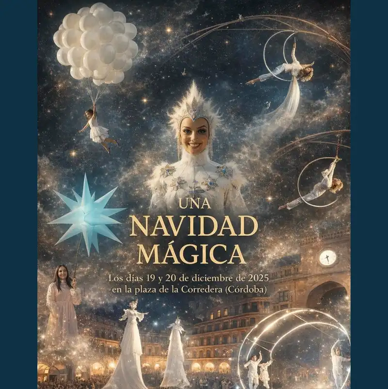 'UNA NAVIDAD MÁGICA'. Plaza de la Corredera. Córdoba. 19-20 Diciembre 2025 'UNA NAVIDAD MÁGICA'. Plaza de la Corredera. Córdoba. 19-20 Diciembre 2025