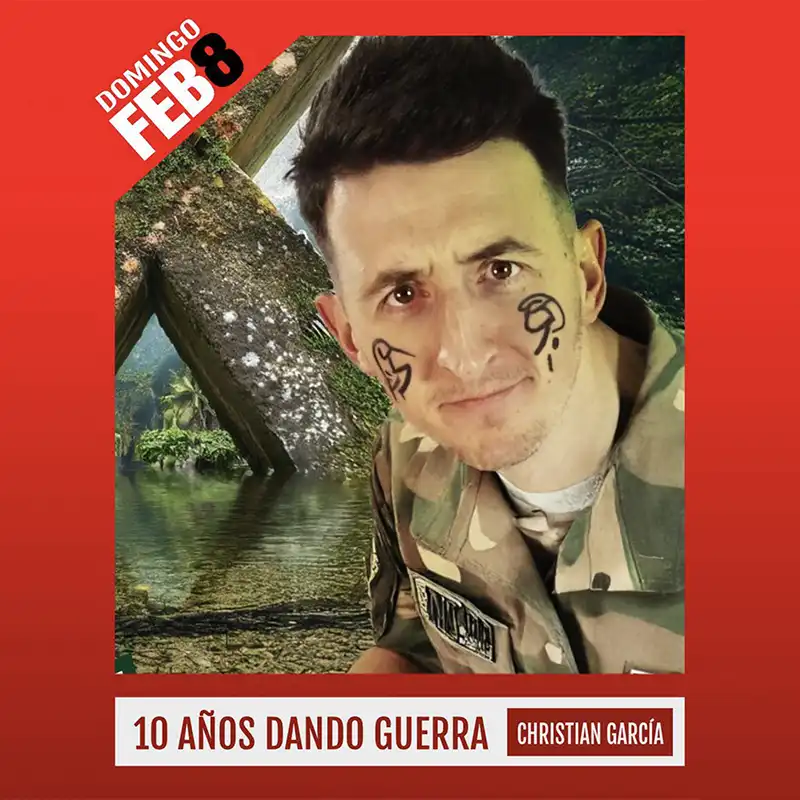 'UNA NOCHE DE AMOR DESESPERADA'. Gran Teatro de Córdoba. Sábado 11 Abril 2026 2 10 ANOS DANDO GUERRA Christian Garcia. Teatro Avanti. Cordoba. 8 Febrero 2026