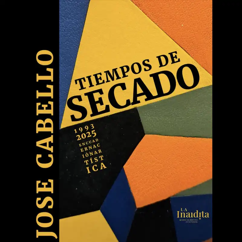 Jose Cabello TIEMPOS DE SECADO. Libreria la Inaudita. Cordoba. Hasta el 3 de marzo 2026