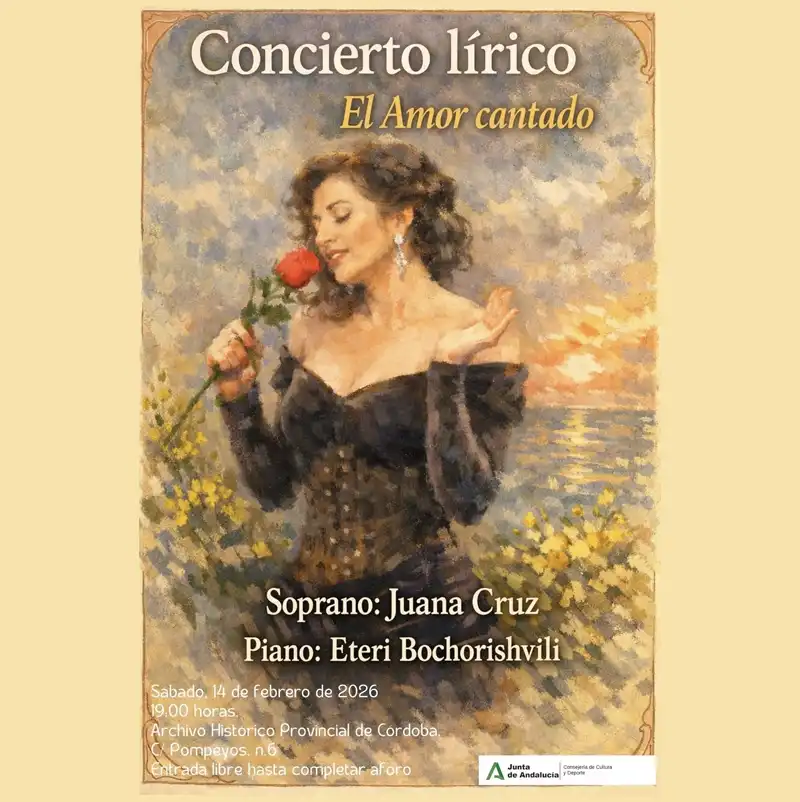Concierto lírico 'EL AMOR CANTADO. Archivo Histórico Provincial de Córdoba. Sábado 14 Febrero 2026 Concierto lírico 'EL AMOR CANTADO. Archivo Histórico Provincial de Córdoba. Sábado 14 Febrero 2026