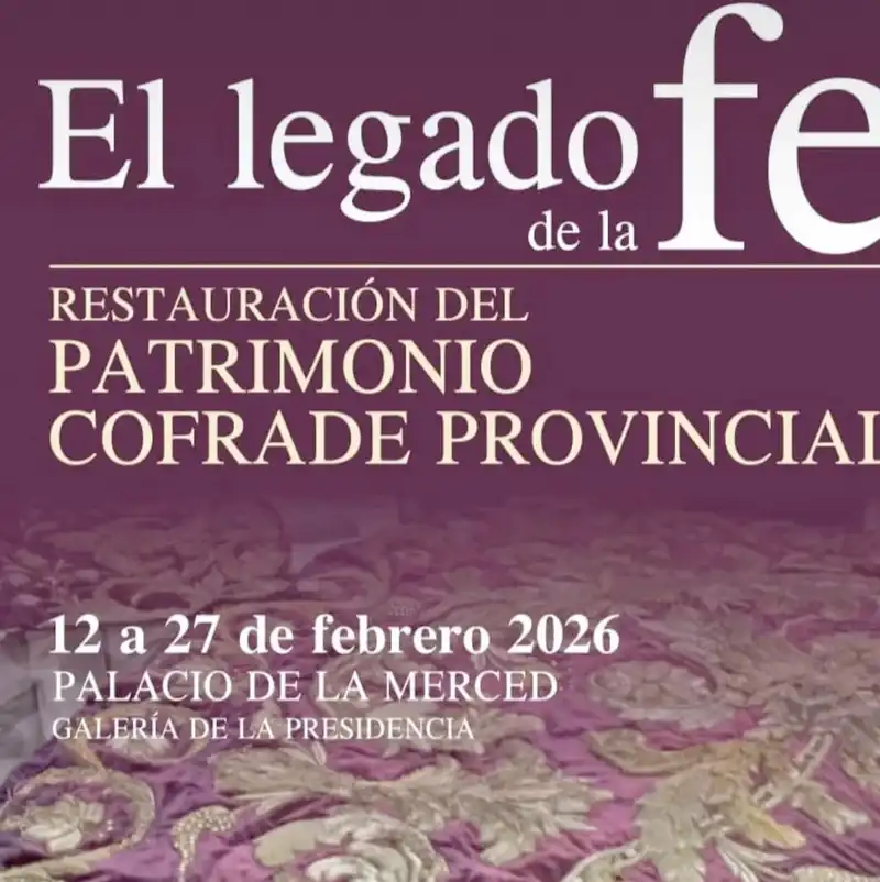 'EL LEGADO DE LA FE'. Palacio de la Merced. Hasta el 27 Febrero 2026