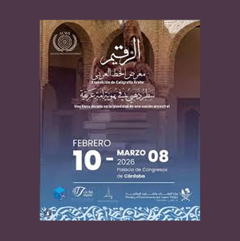 Exposición Internacional de Caligrafía Árabe 'Al-Raqim'. Palacio de Congresos de Córdoba. Hasta el 8 de marzo de 2026 Exposición Internacional de Caligrafía Árabe 'Al-Raqim'. Palacio de Congresos de Córdoba. Hasta el 8 de marzo de 2026