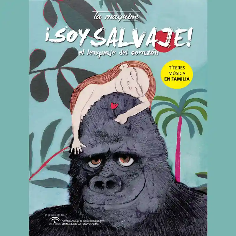 ¡SOY SALVAJE! Teatro Góngora. Córdoba. Domingo 26 Abril 2026