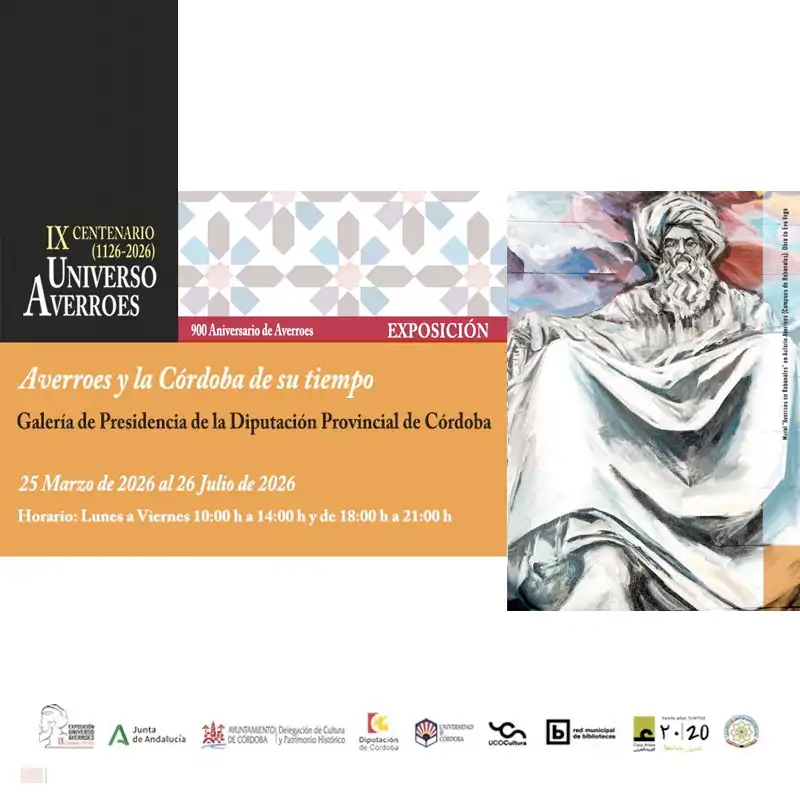 'AVERROES Y LA CÓRDOBA DE SU TIEMPO'. Diputación Provincial de Córdoba. Hasta el 26 Julio 2026
