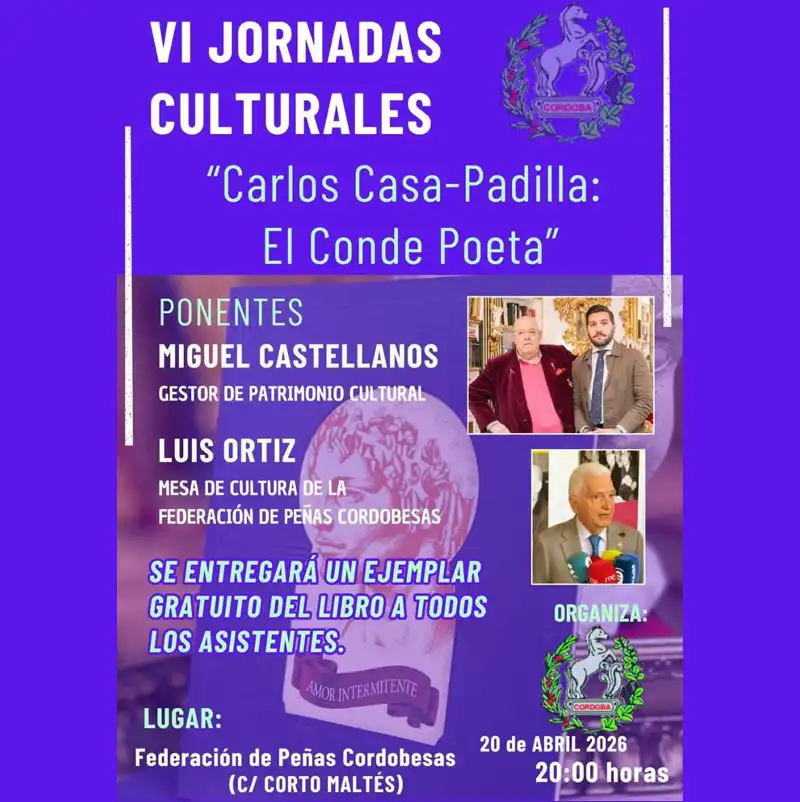 'CARLOS CASA-PADILLA. EL CONDE POETA'. Federación Peñas Cordobesas. Lunes 20 Abril 2026