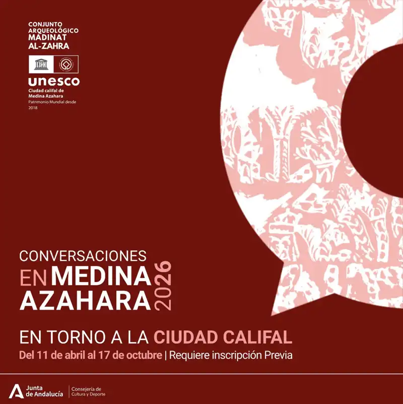 CONVERSACIONES EN MEDINA AZAHARA. Córdoba. Abril-Octubre 2026