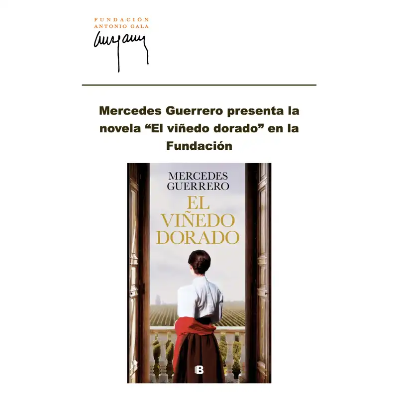 Mercedes Guerrero 'EL VIÑEDO DORADO'. Fundación Antonio Gala. Córdoba. Martes 21 Abril 2026