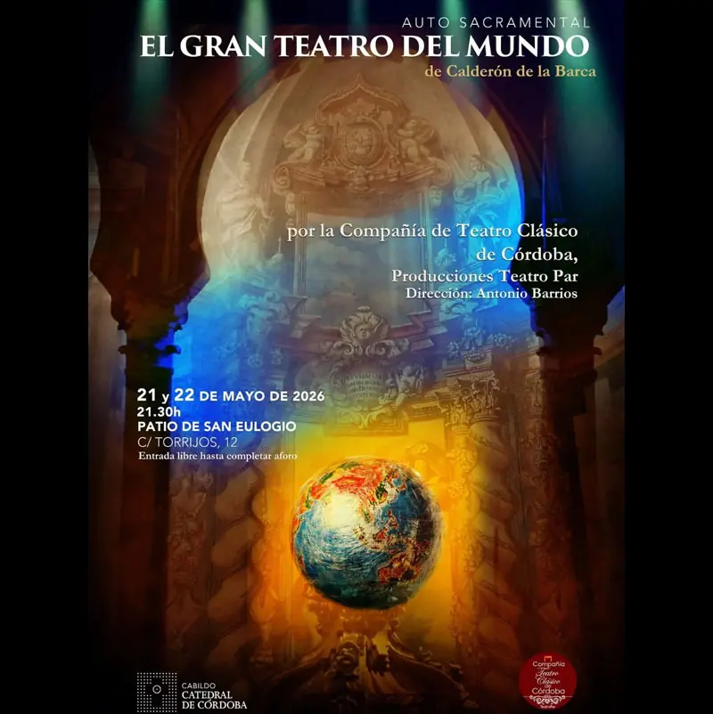 Auto sacramental 'EL GRAN TEATRO DEL MUNDO. Patio de San Eulogio. Córdoba. 21-22 Mayo 2026 Auto sacramental 'EL GRAN TEATRO DEL MUNDO. Patio de San Eulogio. Córdoba. 21-22 Mayo 2026