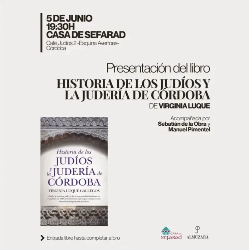HISTORIA DE LOS JUDIOS Y LA JUDERIA DE CORDOBA. Casa de Sefarad. Cordoba. Viernes 5 Junio 2026