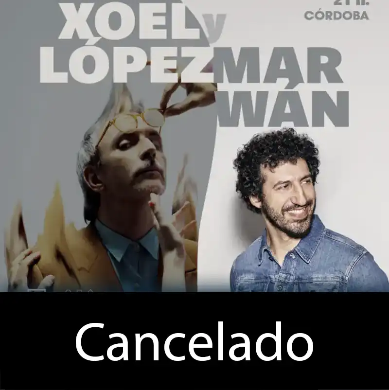 XOEL LOPEZ MARWAN. Teatro de la Axerquia. Cordoba. Viernes 9 Octubre 2026 CANCELADO