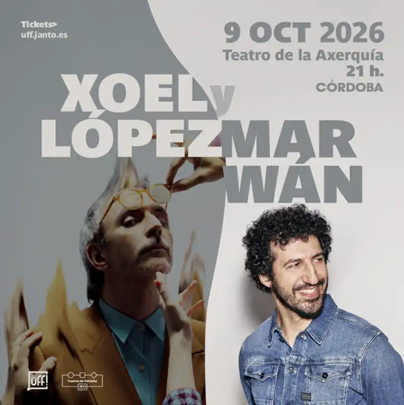 XOEL LÓPEZ - MARWÁN. Teatro de la Axerquía. Córdoba. Viernes 9 Octubre 2026
