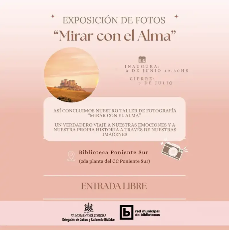 Exposicion fotografica MIRAR CON EL ALMA. Biblioteca Poniente Sur. Cordoba. Hasta el 3 Junio 2026