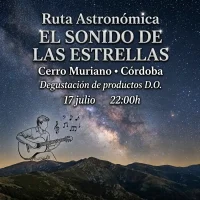 Ruta astronomica EL SONIDO DE LAS ESTRELLAS. Cerro Muriano. Cordoba. Viernes 17 Julio 2026