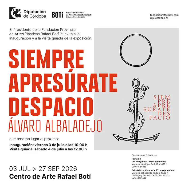 SIEMPRE APRESURATE DESPACIO. Centro de Arte Rafael Boti. Cordoba. Hasta el 27 Septiembre 2026