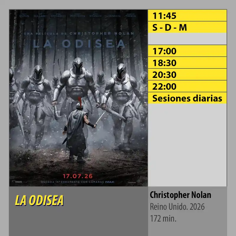 Cartelera LA ODISEA. MK2 Cines El Tablero Córdoba Cartelera LA ODISEA horarios MK2 Cines El Tablero Córdoba. Pases miércoles 12 y jueves 13: 17:10 h | 18:00 h | 19:00 h | 20:30 h | 21:30 h | 22:30 h. Pases de viernes a jueves: 17:10 h | 18:05 h | 19:15 h | 20:30 h | 21:30 h | 22:30 h.