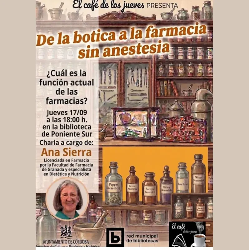 DE LA BOTICA A LA FARMACIA SIN ANESTESIA. Biblioteca Poniente Sur. Cordoba. Jueves 17 Septiembre 2026