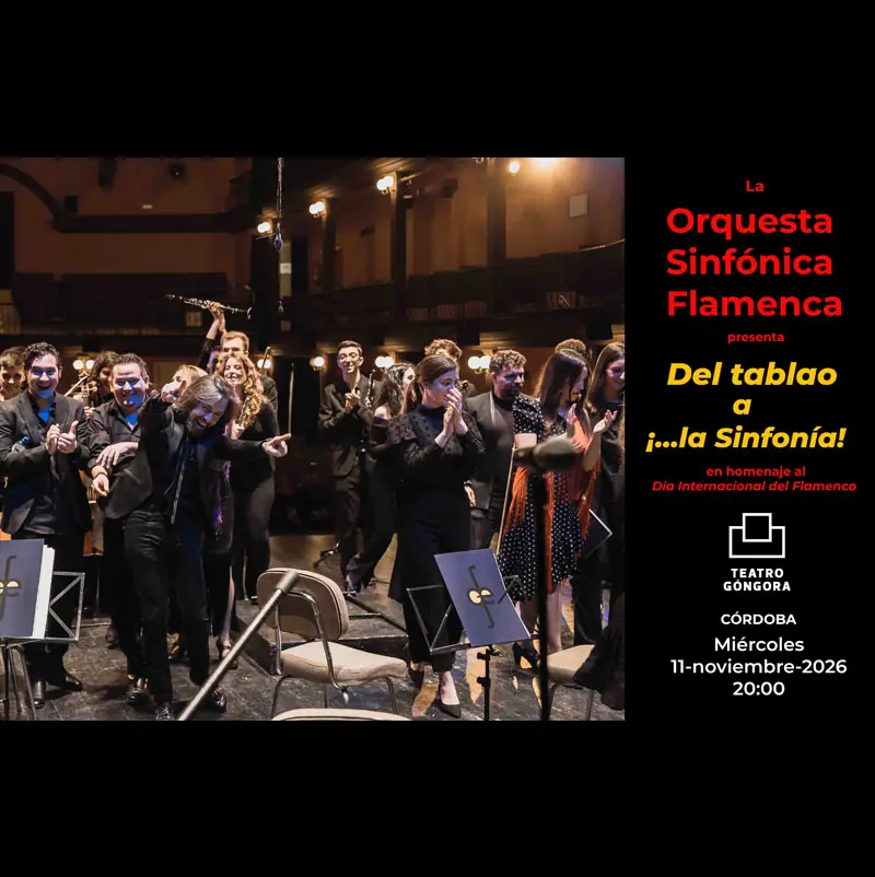 DEL TABLAO… ¡A LA SINFONÍA! Teatro Góngora. Córdoba. Miércoles 11 Noviembre 2026 DEL TABLAO… ¡A LA SINFONIA Teatro Gongora. Cordoba. Miercoles 11 Noviembre 2026