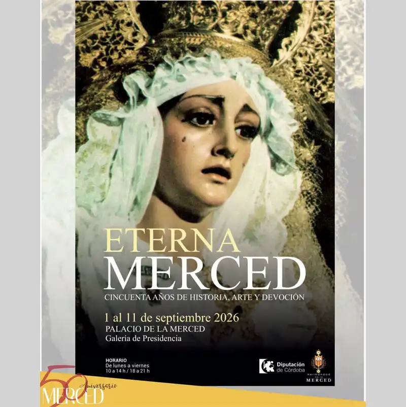 'ETERNA MERCED'. Palacio de la Merced. Córdoba. Hasta el 11 Septiembre 2026 ETERNA MERCED. Palacio de la Merced. Cordoba. Hasta el 11 Septiembre 2026