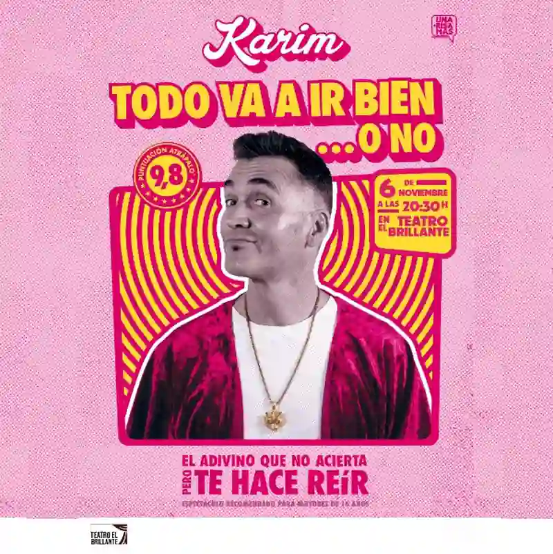 Karim 'TODO VA A IR BIEN... O NO'. Teatro El Brillante. Córdoba. Viernes 6 Noviembre 2026 Karim TODO VA A IR BIEN. O NO. Teatro El Brillante. Cordoba. Viernes 6 Noviembre 2026