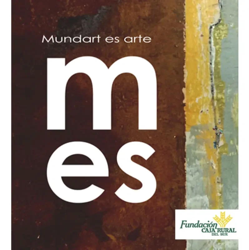 MUNDART ES ARTE. Fundacion Caja Rural del Sur. Cordoba. Hasta el 3 Octubre 2026