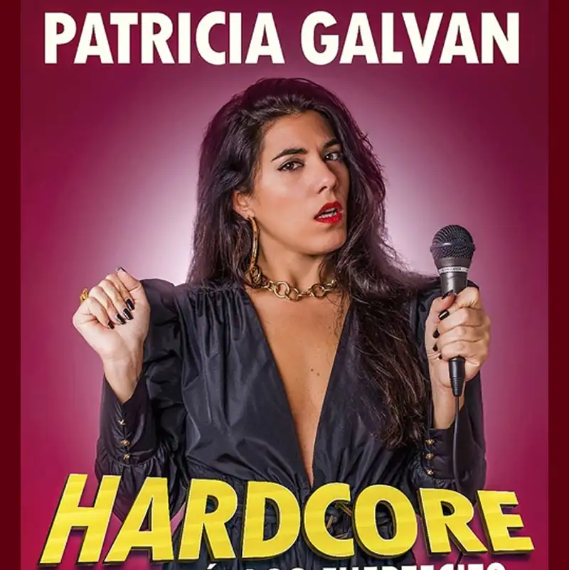 Patricia Galvan HARDCORE. Teatro El Brillante. Cordoba. Sabado 3 Octubre 2026
