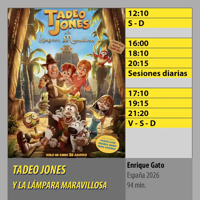TADEO JONES Y LA LAMPARA MARAVILLOSA. MK2 Cines El Tablero Cordoba