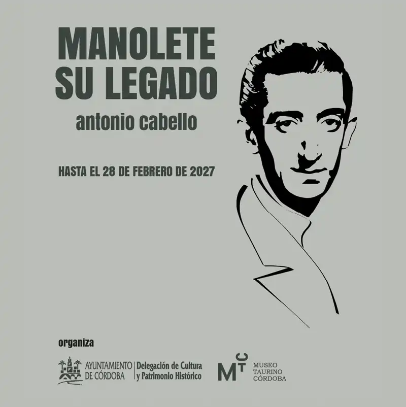 Antonio Cabello 'MANOLETE. SU LEGADO'. Museo Taurino de Córdoba. Hasta el 28 Febrero 2027 Antonio Cabello MANOLETE. SU LEGADO. Museo Taurino de Cordoba. Hasta el 28 Febrero 2027