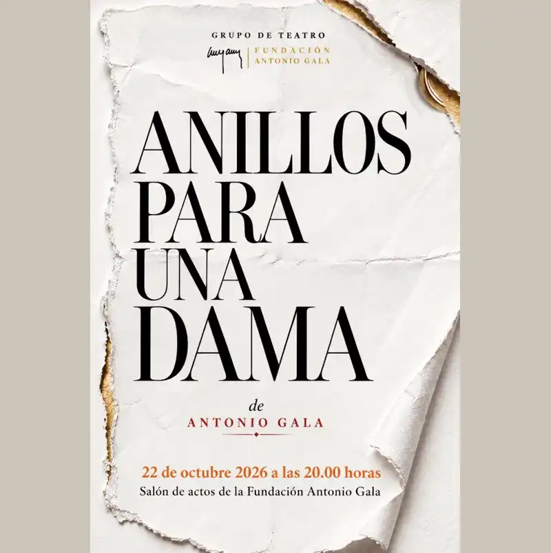 Teatro 'ANILLOS PARA UNA DAMA. Fundación Antonio Gala. Córdoba. Jueves 22 Octubre 2026 Teatro ANILLOS PARA UNA DAMA. Fundacion Antonio Gala. Cordoba. Jueves 22 Octubre 2026